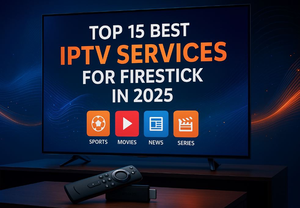 15 Best IPTV Services for Firestick