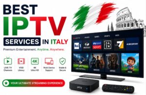 Top 15 Best IPTV Services in Italy for 2026