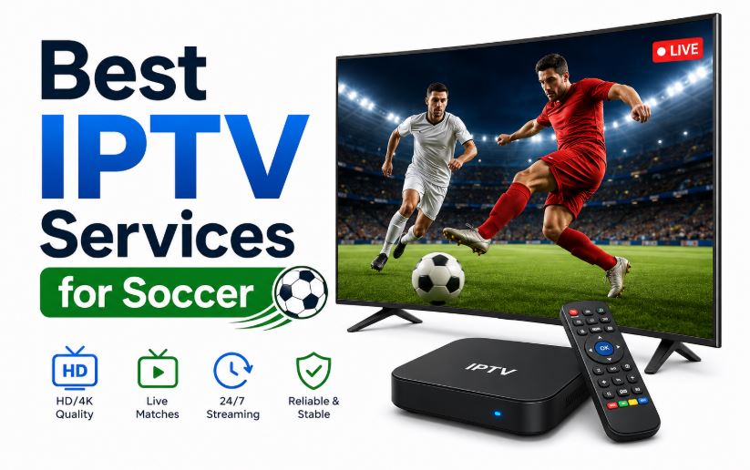 best iptv services for soccer