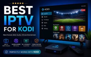 10 Best IPTV for Kodi in 2026 | IPTV Services for Smooth Streaming