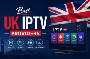 Best UK IPTV Providers in 2026 | Top 15 Services Reviewed